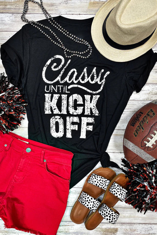 Classy Until Kick Off O-Neck Short sleeve Tee